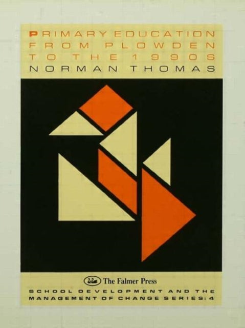 Book cover of: Primary Education From Plowden To The 1990s