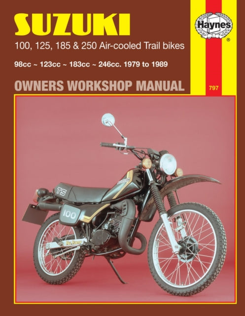 Book cover of: Suzuki 100, 125, 185 & 250 Air-Cooled Trail Bikes (79 - 89). By: John Haynes