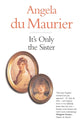Book cover of: It's Only the Sister. By: Angela du Maurier