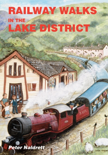 Book cover of: Railway Walks in the Lake District. By: Peter Naldrett