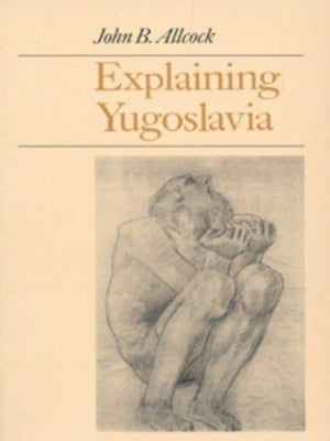 Explaining Yugoslavia