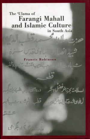 Ulama of Farangi Mahall and Islamic Culture in South Asia