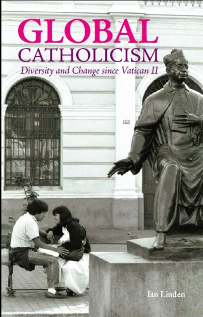 Book cover of: Global Catholicism. By: Ian Linden