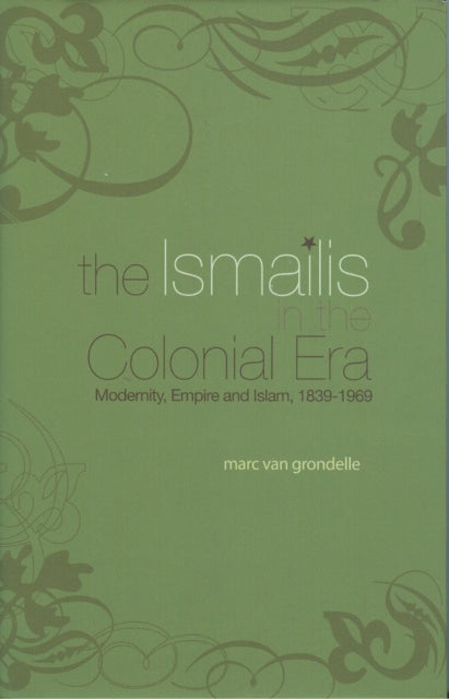 Book cover of: Ismailis in the Colonial Era