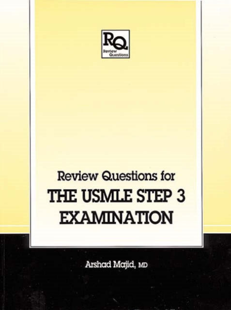 Book cover of: Review Questions for the USMLE, Step 3 Examination. By: Arshad Majid