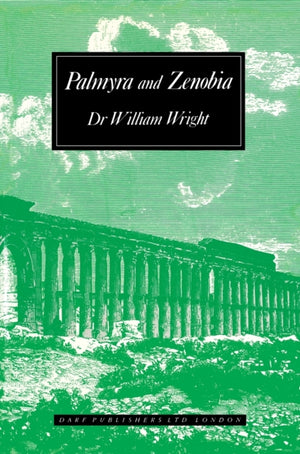 Account of Palmyra and Zenobia with Travels and Adventures in Bashan and the Desert