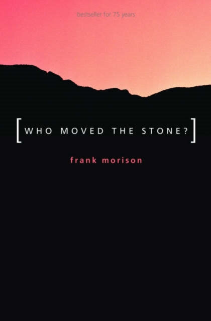 Book cover of: Authentic Classics: Who Moved the Stone?. By: Frank Morison