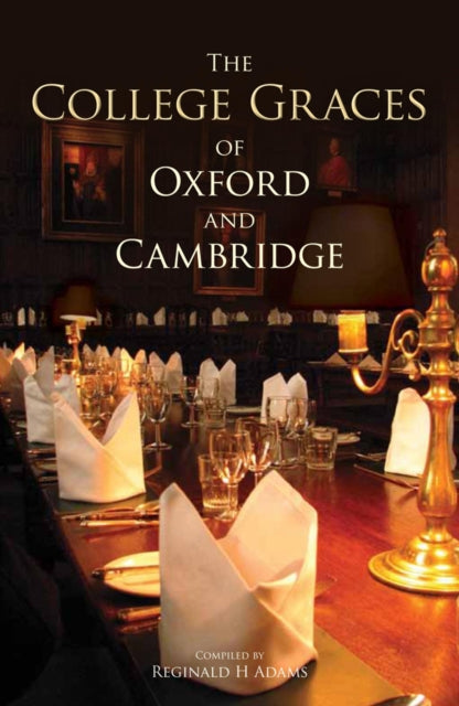 Book cover of: College Graces of Oxford and Cambridge. By: Reginald H. Adams