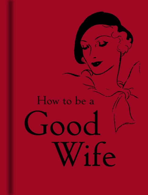 Book cover of: How to Be a Good Wife