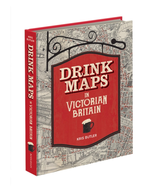 Book cover of: Drink Maps in Victorian Britain. By: Kris Butler