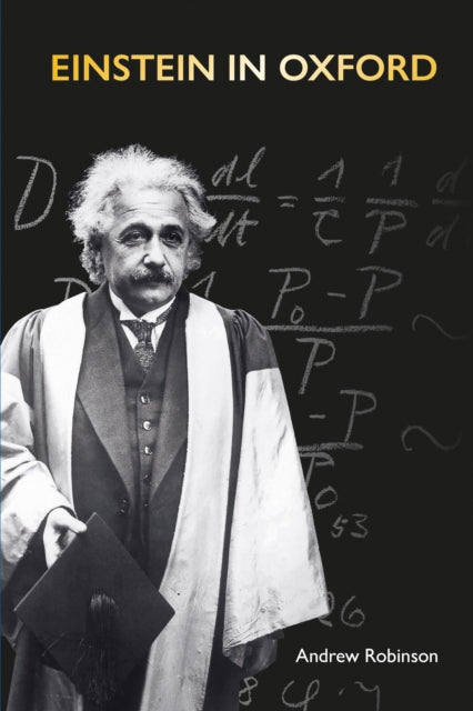 Book cover of: Einstein in Oxford. By: Andrew Robinson