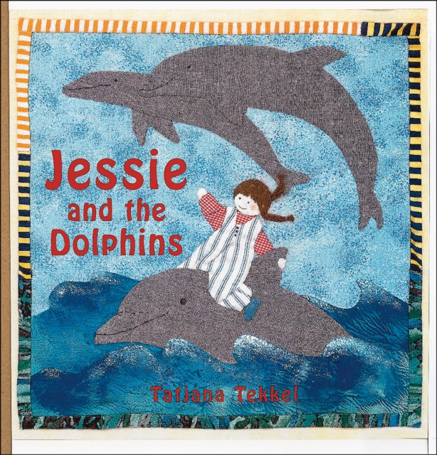 Book cover of: Jessie and the Dolphins. By: Tatjana Tekkel