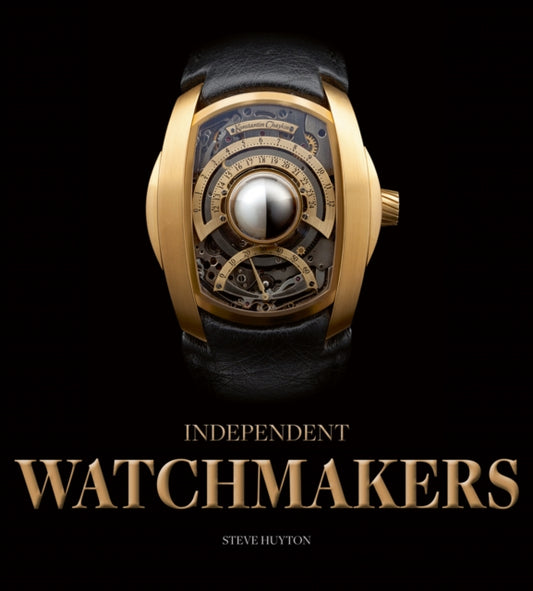 Book cover of: Independent Watchmakers. By: Steve Huyton