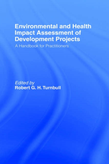 Book cover of: Environmental and Health Impact Assessment of Development Projects. By: The World Healt