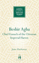 Book cover of: Beshir Agha. By: Jane Hathaway