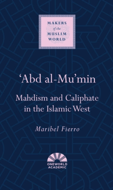 Book cover of: 'Abd al-Mu'min. By: Maribel Fierro