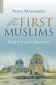 Book cover of: First Muslims. By: Asma Afsaruddin