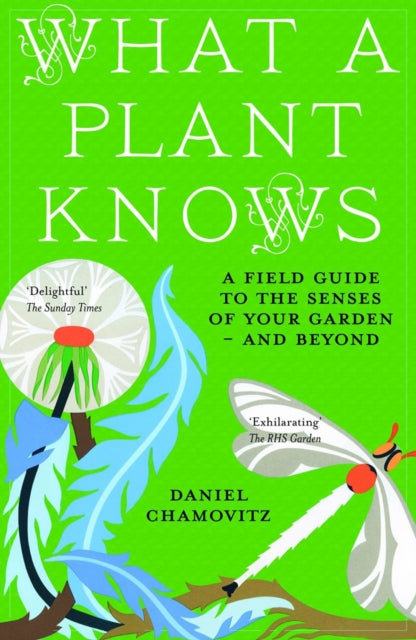 Book cover of: What a Plant Knows. By: Daniel Chamovitz