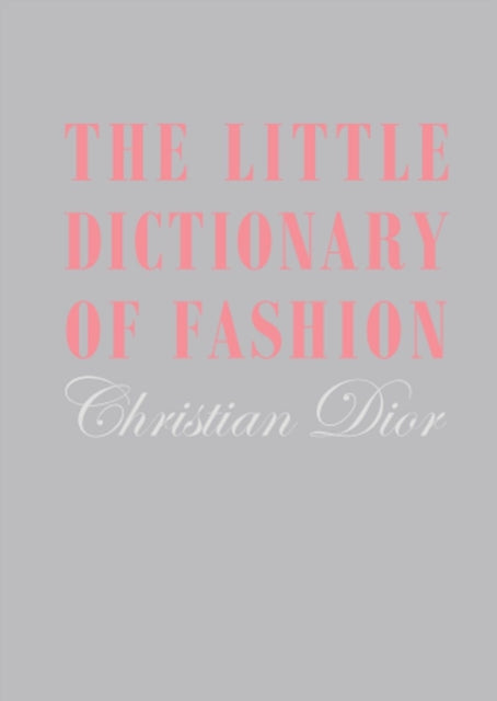 Book cover of: Little Dictionary of Fashion. By: Christian Dior