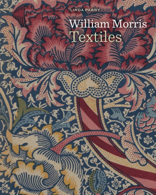 Book cover of: William Morris Textiles. By: Linda Parry