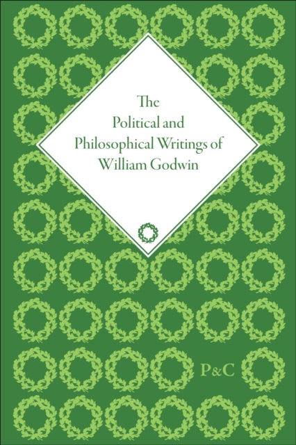 The Political and Philosophical Writings of William Godwin
