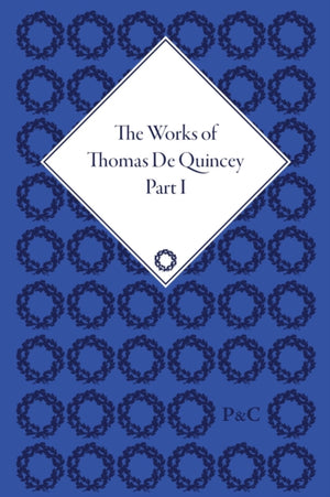 Works of Thomas De Quincey, Part I