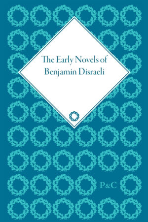 Early Novels of Benjamin Disraeli