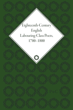 Eighteenth-Century English Labouring-Class Poets