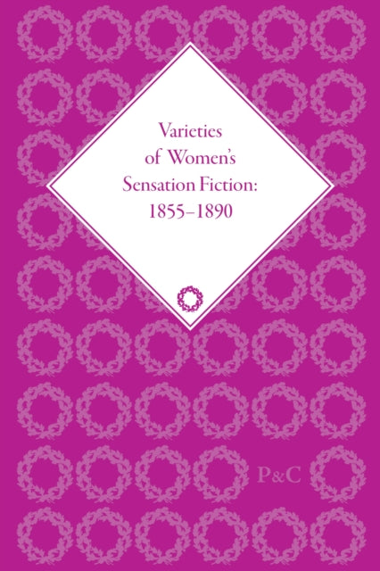 Book cover of: Varieties of Women's Sensation Fiction, 1855-1890. By: Andrew Maunder