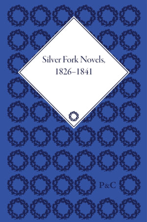 Silver Fork Novels, 1826-1841