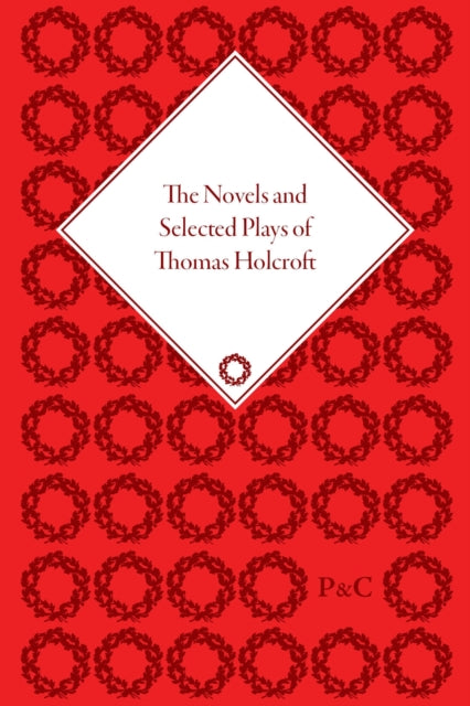 Book cover of: Novels and Selected Plays of Thomas Holcroft. By: Thomas Holcroft, W. M. Verhoeven