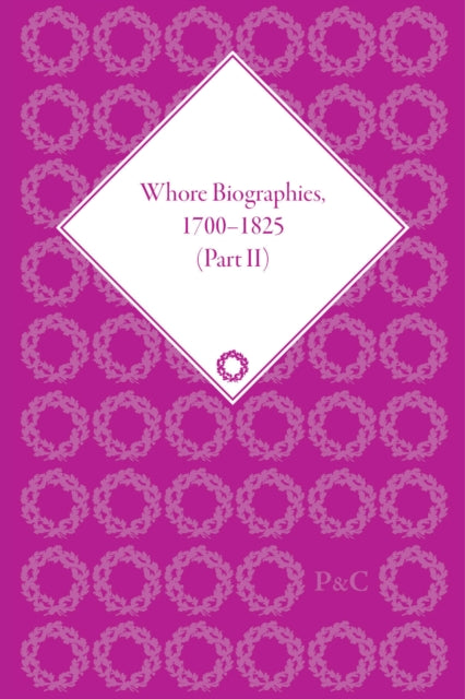 Book cover of: Whore Biographies, 1700-1825, Part II. By: Juile Peakman