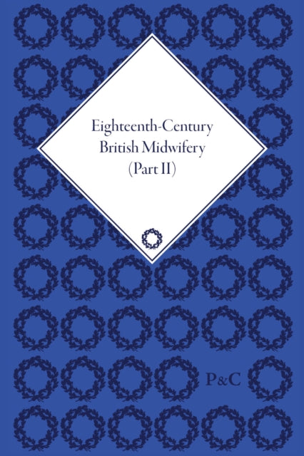 Book cover of: Eighteenth-Century British Midwifery, Part II. By: Pam Lieske