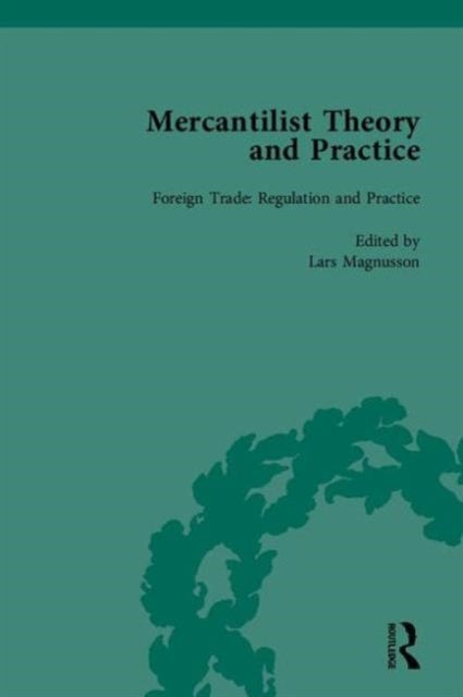 Book cover of: Mercantilist Theory and Practice. By: Lars Magnusson