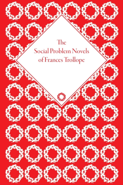 The Social Problem Novels of Frances Trollope