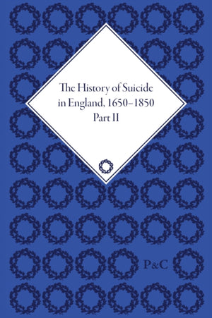 History of Suicide in England, 1650–1850, Part II