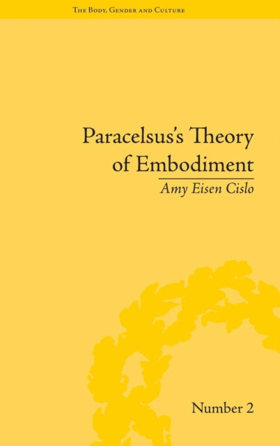 Book cover of: Paracelsus's Theory of Embodiment. By: Amy Eisen Cislo