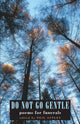 Book cover of: Do Not Go Gentle. By: Neil Astley