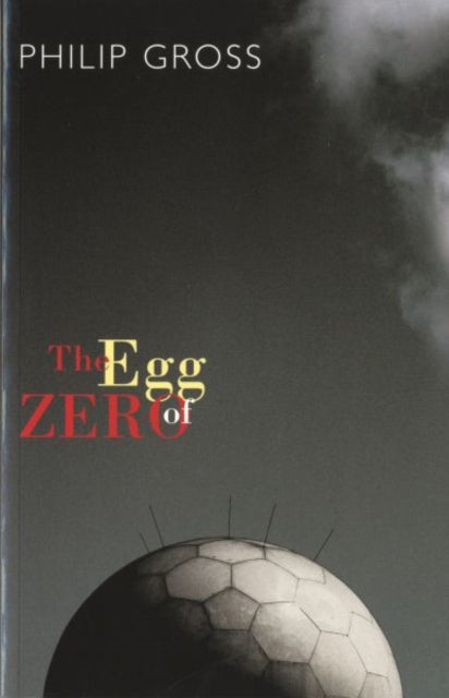 Book cover of: Egg of Zero. By: Philip Gross
