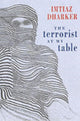 Book cover of: Terrorist at My Table. By: Imtiaz Dharker