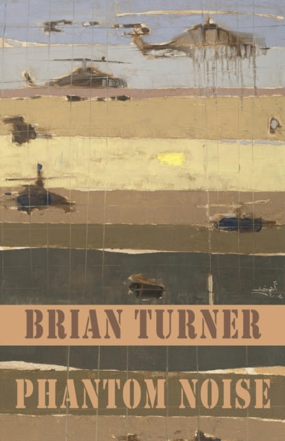 Book cover of: Phantom Noise. By: Brian Turner