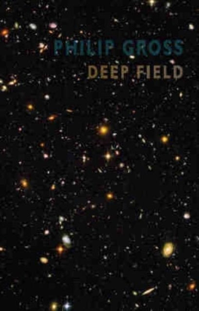 Book cover of: Deep Field. By: Philip Gross