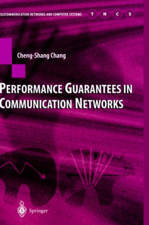 Performance Guarantees in Communication Networks