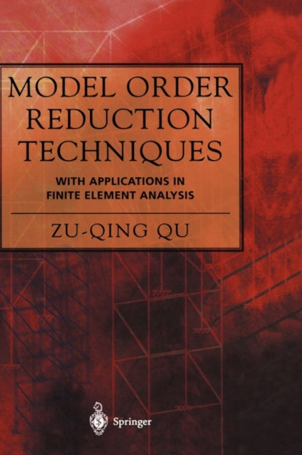 Book cover of: Model Order Reduction Techniques with Applications in Finite Element Analysis. By: Zu-Qing Qu