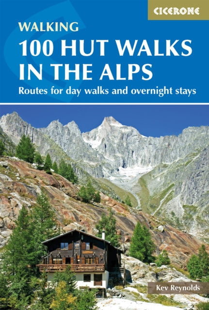 Book cover of: 100 Hut Walks in the Alps. By: Kev Reynolds