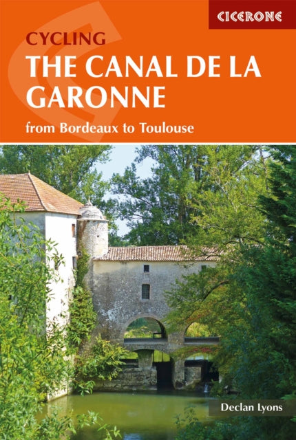Book cover of: Cycling the Canal de la Garonne. By: Declan Lyons