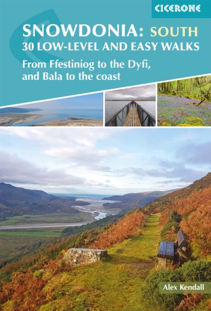 Book cover of: Snowdonia: 30 Low-level and Easy Walks - South. By: Alex KENDALL