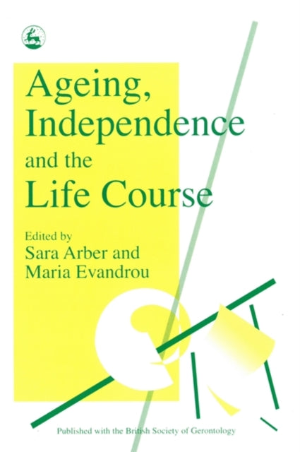 Book cover of: Ageing, Independence and the Life Course
