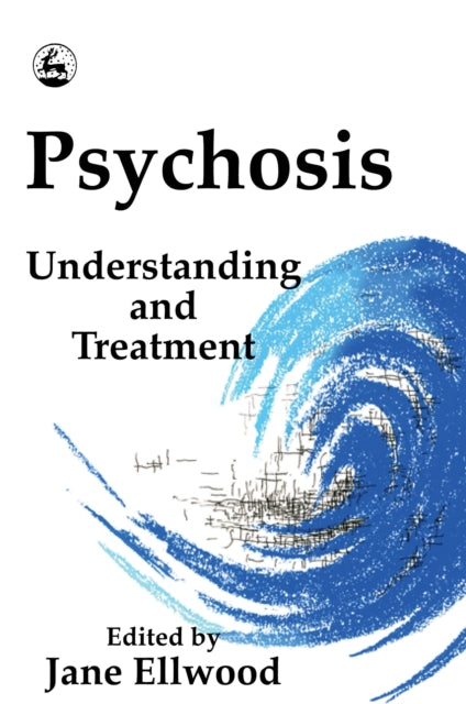 Book cover of: Psychosis. By: Jane Ellwood