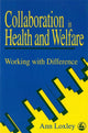 Book cover of: Collaboration in Health and Welfare. By: Ann Loxley